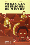 TODAS LAS OBSESIONES DE V�CTOR