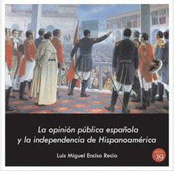 LA OPINI�N P�BLICA ESPA�OLA Y LA INDEPENDENCIA HISPANOAMERICANA, 1819-1820