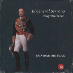 EL GENERAL SERRANO. BIOGRAF�A BREVE