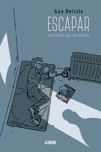 ESCAPAR. HISTORIA DE UN REH�N