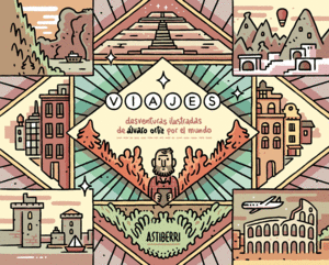 VIAJES. DESVENTURAS ILUSTRADAS DE �LVARO ORTIZ POR EL MUNDO