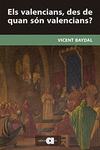 ELS VALENCIANS, DES DE QUAN S�N VALENCIANS?