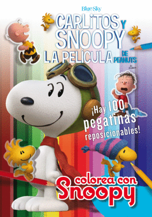COLOREA CON SNOOPY + 100 PEGATINAS - CARLITOS Y SNOOPY - LOS LIBROS DE LA PELCU