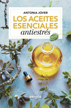 LOS ACEITES ESENCIALES ANTIESTR�S