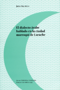 EL DIALECTO �RABE HABLADO EN LA CIUDAD MARROQU� DE LARACHE