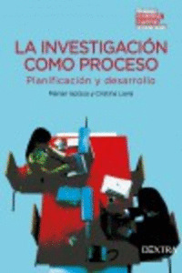 LA INVESTIGACI�N COMO PROCESO. PLANIFICACI�N Y DESARROLLO