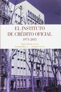 EL INSTITUTO DE CR�DITO OFICIAL 1971-2015