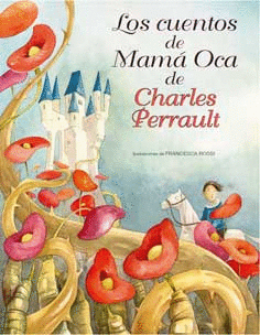 LOS CUENTOS DE MAM� OCA DE CHARLES PERRAULT