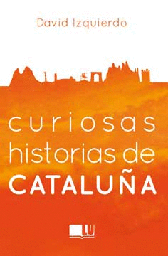 CURIOSAS HISTORIAS DE CATALU�A