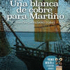 UNA BLANCA DE COBRE PARA MARTI�O