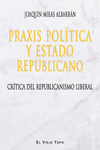 PRAXIS POL�TICA Y ESTADO REPUBLICANO