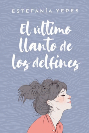 EL �LTIMO LLANTO DE LOS DELFINES