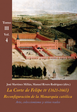 LA CORTE DE FELIPE IV (1621-1665).(TOMO III.VOL.4)