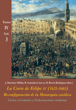 LA CORTE DE FELIPE IV 1621-1665 RECONFIGURACI�N DE LA MONARQUIA CAT�LICA