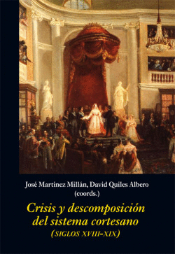 CRISIS Y DESCOMPOSICI�N DEL SISTEMA CORTESANO