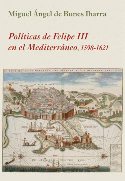 POL�TICAS DE FELIPE III EN EL MEDITERR�NEO