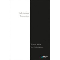 AMB EIXA CALMA / CON ESTA CALMA