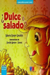 �DULCE O SALADO?