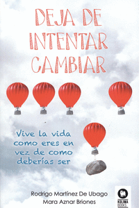 DEJA DE INTENTAR CAMBIAR