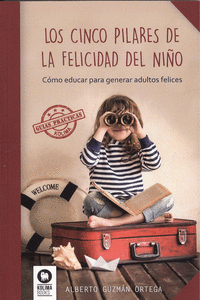 LOS CINCO PILARES DE LA FELICIDAD DEL NI�O