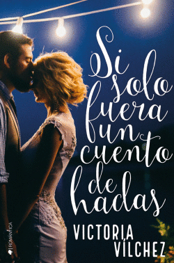 SI S�LO FUERA UN CUENTO DE HADAS