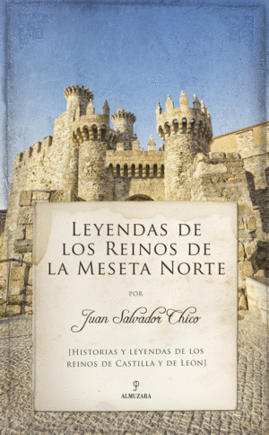 LEYENDAS DE LOS REINOS DE LA MESETA NORTE