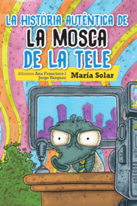 LA HIST�RIA AUT�NTICA DE LA MOSCA DE LA TELE