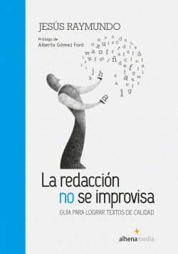 REDACCI�N NO SE IMPRVISA: GU�A PARA LOGRAR TEXTOAS DE CALIDAD