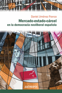 MERCADO-ESTADO-C�RCEL EN LA DEMOCRACIA NEOLIBERAL ESPA�OLA