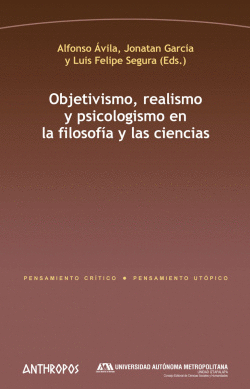OBJETIVISMO, REALISMO Y PSICOLOGISMO EN LA FILOSOF�A Y LAS CIENCIAS