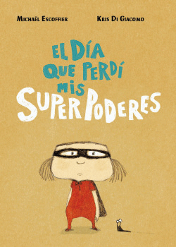 EL DA QUE PERD MIS SUPERPODERES