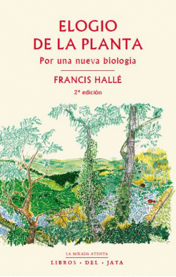 ELOGIO DE LA PLANTA: POR UNA NUEVA BIOLOG�A
