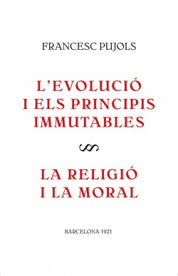 L'EVOLUCI I ELS PRINCIPIS IMMUTABLES / LA RELIGI I LA MORAL