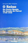 O SEIXO NA OUTRA BANDA DA BANDA DE FERROL 1730-1930