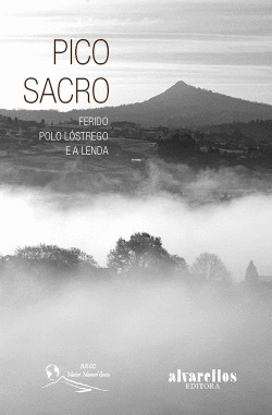 PICO SACRO:FERIDO POLO LOSTREGO E A LENDA./LIBROS DO SARELA