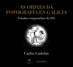 AS ORIXES DA FOTOGRAF�A EN GALICIA