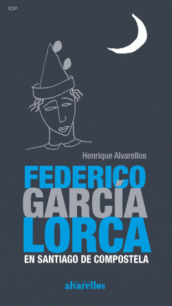 FEDERICO GARCA LORCA EN SANTIAGO DE COMPOSTELA