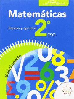 REPASA Y APRUEBA. MATEM�TICAS 2� ESO. SOLUCIONARIO