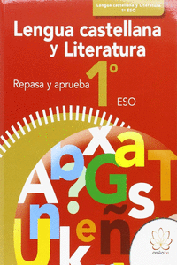 REPASA Y APRUEBA. LENGUA CASTELLANA Y LITERATURA 1� ESO