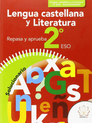 REPASA Y APRUEBA. LENGUA CASTELLANA Y LITERATURA 2� ESO. SOLUCIONARIO