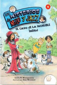 LOS MISTERIOS DE MILO Y JAZZ. 4 EL CASO DE LA INCREIBLE �NGRID