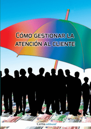 C�MO GESTIONAR LA ATENCI�N AL CLIENTE