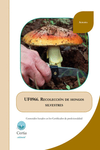 UF0966 RECOLECCI�N DE HONGOS SILVESTRES