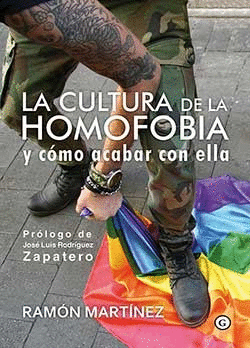LA CULTURA DE LA HOMOFOBIA Y C�MO ACABAR CON ELLA