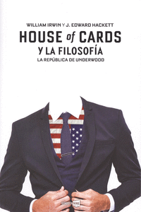 HOUSE OF CARDS Y LA FILOSOF�A