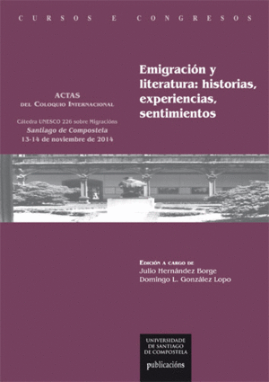 EMIGRACI�N Y LITERATURA: HISTORIAS, EXPERIENCIAS, SENTIMIENTOS