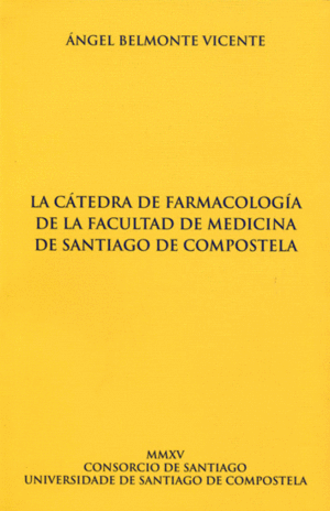 LA C�TEDRA DE FARMACOLOG�A DE LA FACULTAD DE MEDICINA DE SANTIAGO DE COMPOSTELA