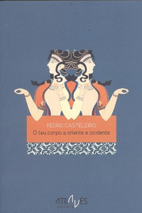 O TEU CORPO A ORIENTE E OCIDENTE