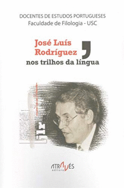 JOS� LU�S RODR�GUEZ, NOS TRILHOS DA L�NGUA