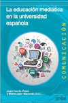 LA EDUCACI�N MEDI�TICA EN LA UNIVERSIDAD ESPA�OLA